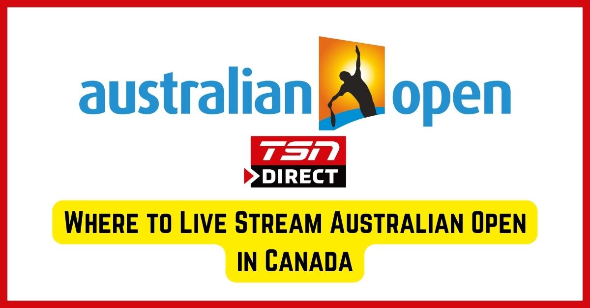 Where to Live Stream Australian Open in Canada