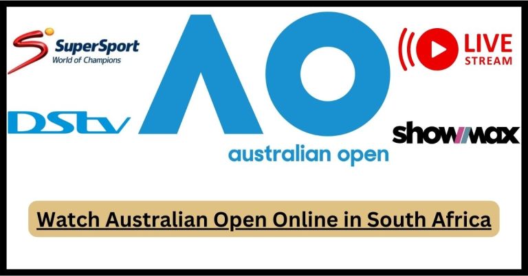How Watch Australian Open Online in South Africa