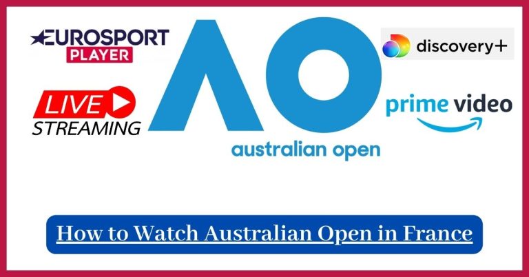 How to Watch Australian Open Online in France
