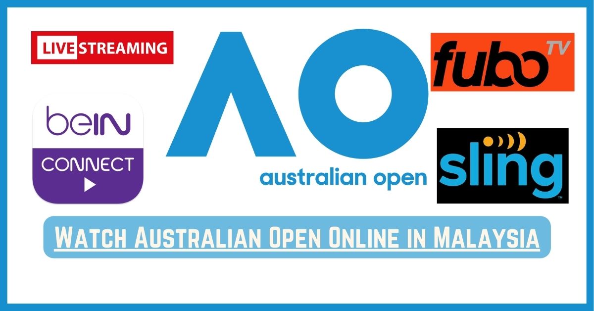 How to Watch Australian Open Online in Malaysia