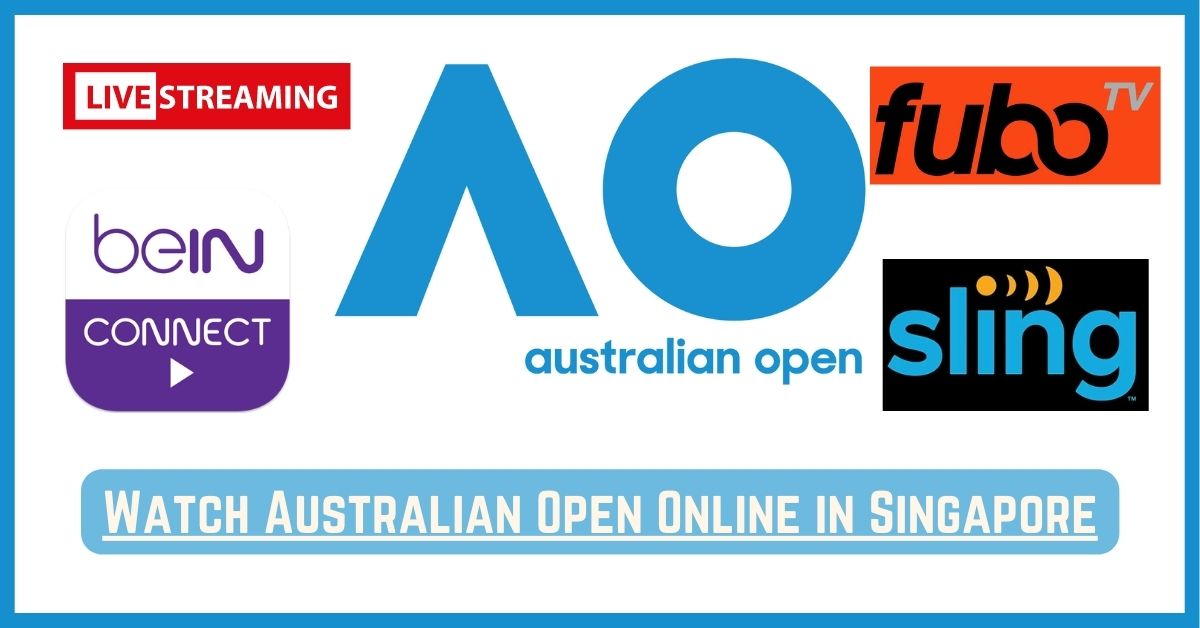 How to Watch Australian Open Online in Singapore