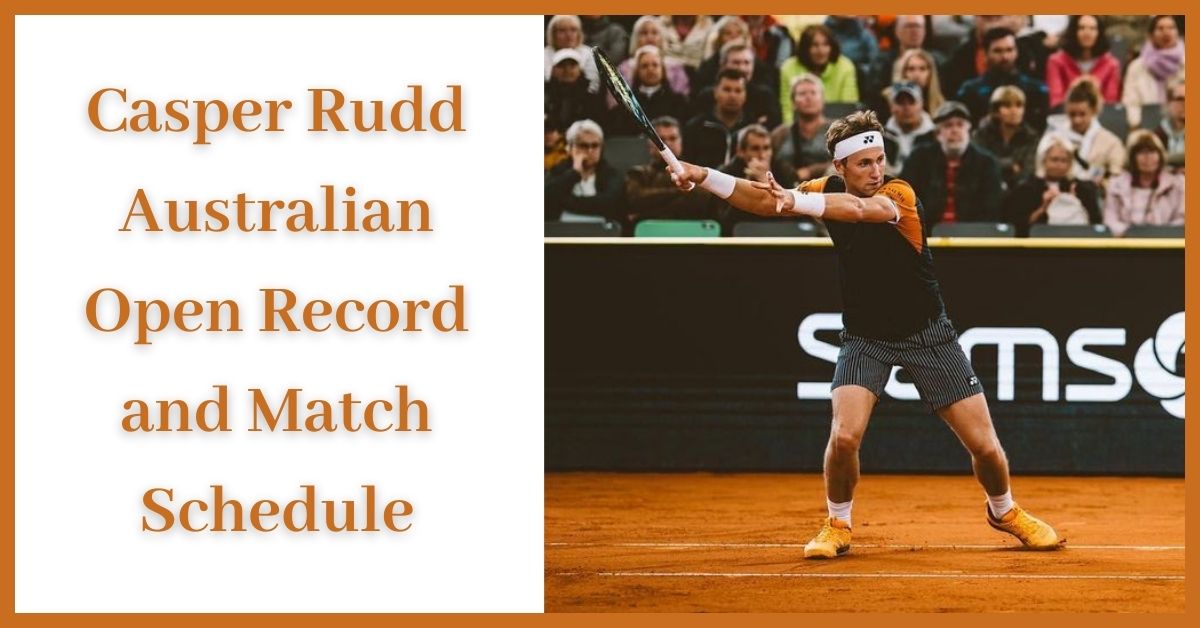 Casper Rudd Australian Open Record and Match Schedule