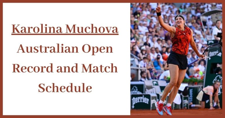 Karolina Muchova Australian Open Record and Match Schedule