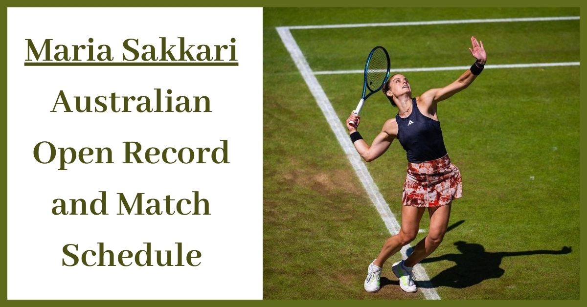 Maria Sakkari Australian Open Record and Match Schedule