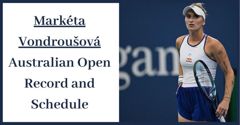 Markéta Vondroušová Australian Open Record and Schedule