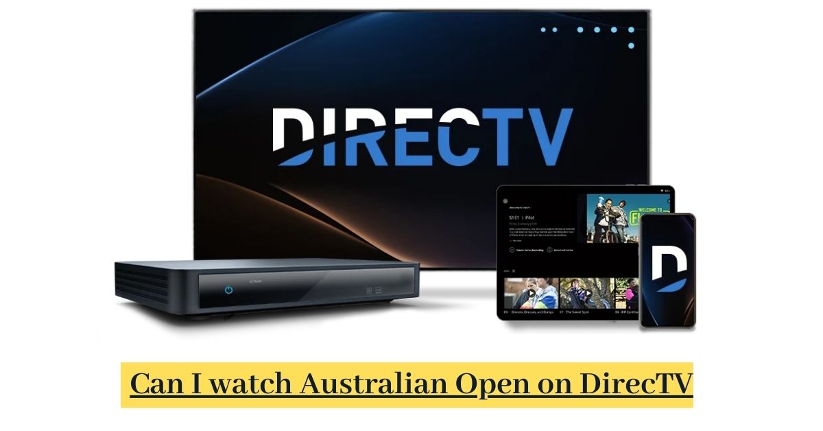 Can I watch Australian Open on DirecTV