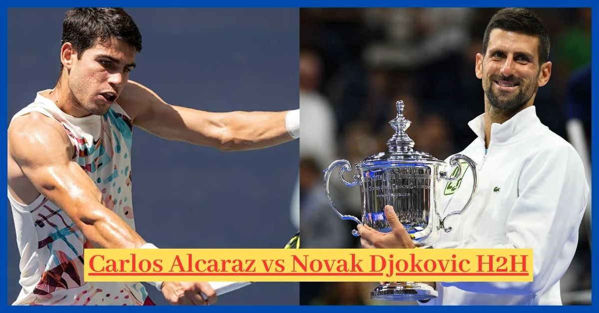 Carlos Alcaraz vs Novak Djokovic H2H